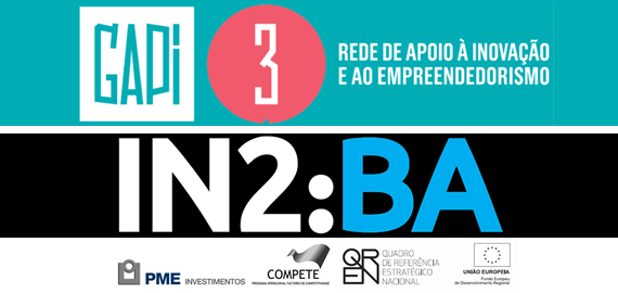 A IN2:BA associa-se ao projeto GAPI 3. Uma associação que promove a sinergia entre os diferentes instrumentos públicos de financiamento