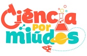 Projeto "Ciência por Miúdos"