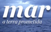 “Mar, a Terra Prometida”